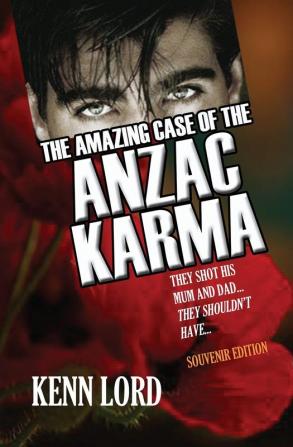 The Amazing Case of the Anzac Karma: They Shot His Mum and Dad: They Shouldn't Have