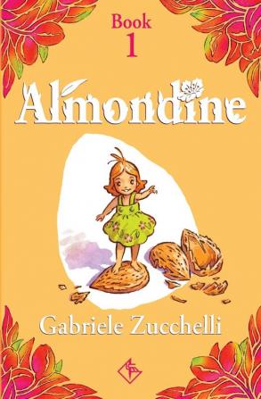 Almondine: The girl from the almond tree: 1