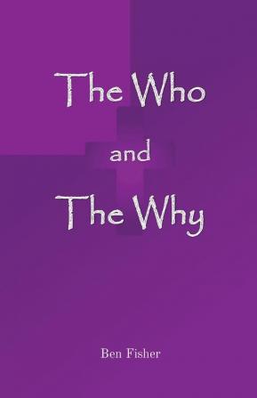 The Who and The Why