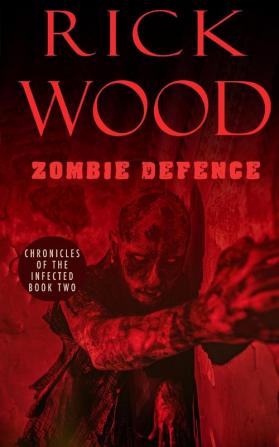 Zombie Defence: 2 (Chronicles of the Infected)