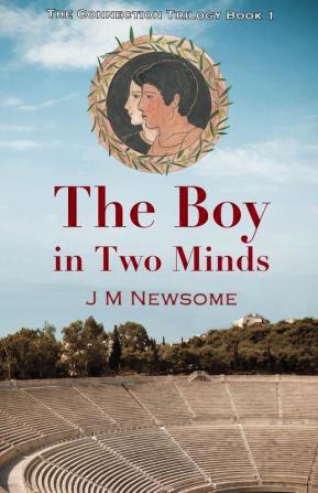 The Boy in Two Minds: Time travel to Ancient Olympia: 1 (The Connection Trilogy)