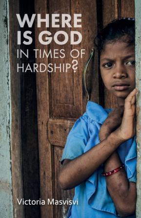 Where Is God in Times of Hardship