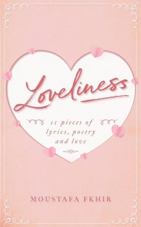 Loveliness: 11 pieces of lyrics poetry and love