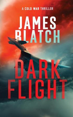 Dark Flight: A Cold War thriller