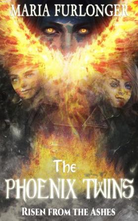 The Phoenix Twins: Risen From The Ashes