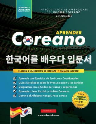 Aprender Coreano para Principiantes - El Libro de Ejercicios de Idiomas: Guía de Estudio Paso a Paso y Fáciles para Aprender a Leer Escribir y ... de Estudio): 1 (Libros Para Aprender Coreano)