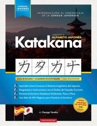 Aprender el Alfabeto Japonés - Katakana para Principiantes: Guía de Estudio Fácil Paso a Paso y Libro de Práctica de Escritura. Aprende Japonés y ... y Tablas): 3 (Libros Para Aprender Japonés)