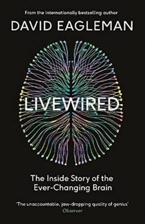 Livewired: The Inside Story of the Ever-Changing Brain