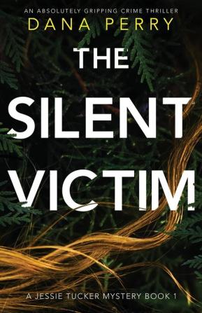 The Silent Victim: An absolutely gripping crime thriller