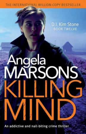 Killing Mind: An addictive and nail-biting crime thriller: 12 (Detective Kim Stone Crime Thriller)