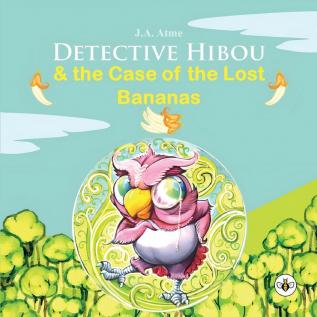 Detective Hibou and the case of the lost bananas