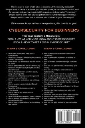 Cybersecurity for Beginners: What You Must Know about Cybersecurity & How to Get a Job in Cybersecurity (2 Manuscripts)