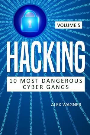 Hacking: 10 Most Dangerous Cyber Gangs: 5