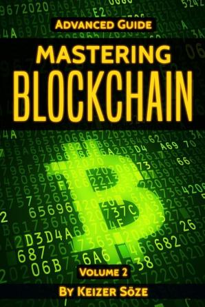 Mastering Blockchain: Advanced Guide: 2