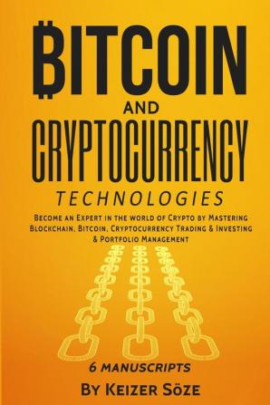 Bitcoin and Cryptocurrency Technologies: 6 Books in 1