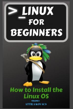 Linux for Beginners: How to Install the Linux OS: 1