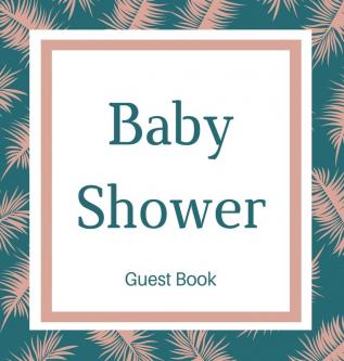 Guest book for baby shower guest book (Hardcover): Baby shower guest book celebrations decor memory book baby shower guest book celebration ... baby shower guest book; floral guest book