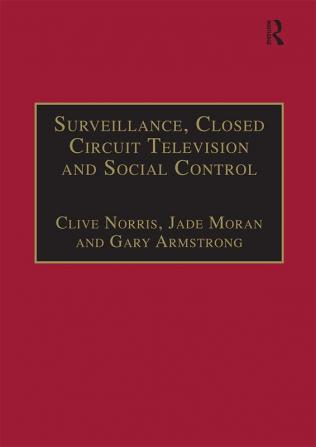 Surveillance Closed Circuit Television and Social Control