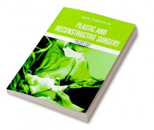 Key Topics in Plastic and Reconstructive Surgery