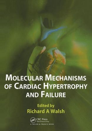 Molecular Mechanisms of Cardiac Hypertrophy and Failure