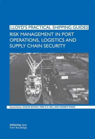 Risk Management in Port Operations Logistics and Supply Chain Security