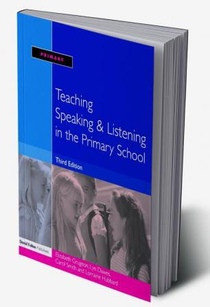 Teaching Speaking and Listening in the Primary School