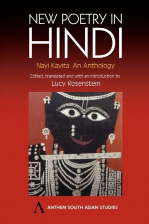 New Poetry in Hindi: Nayi Kavita: An Anthology (Anthem South Asian Studies)