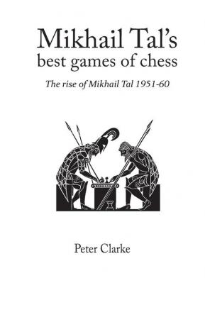 Mikhail Tal's Best Games of Chess: The Rise of Mikhail Tal 1951-1960 (Hardinge Simpole Chess Classics S.)