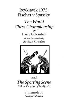 Reykjavik 1972: Fischer V Spassky - 'The World Chess Championship' and 'The Sporting Scene: White Knights of Reykjavik'