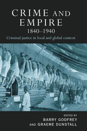 Crime and Empire 1840 - 1940