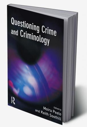 Questioning Crime and Criminology