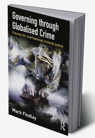 Governing Through Globalised Crime