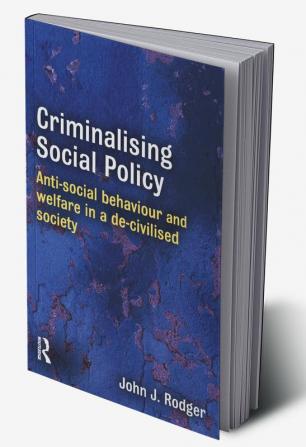 Criminalising Social Policy