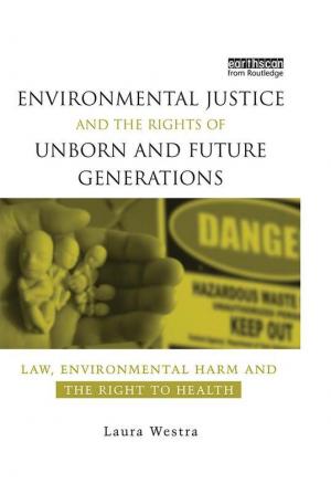 Environmental Justice and the Rights of Unborn and Future Generations