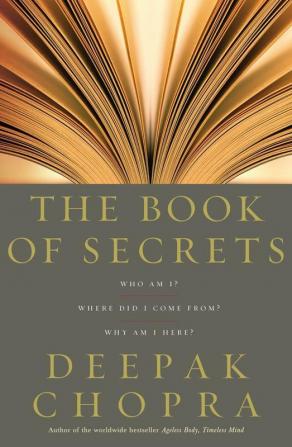 The Book Of Secrets Who am I? Where did I come from? Why am I here?