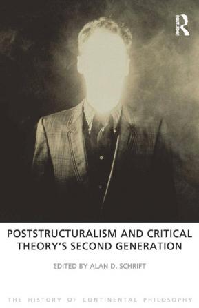 Poststructuralism and Critical Theory's Second Generation