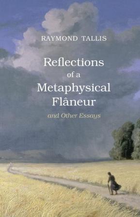 Reflections of a Metaphysical Flaneur