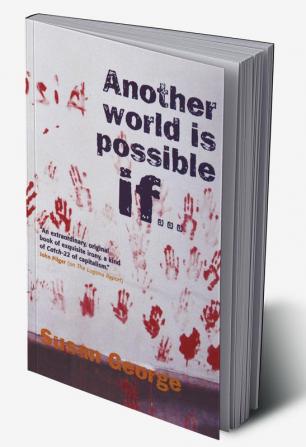 Another World Is Possible If . . .