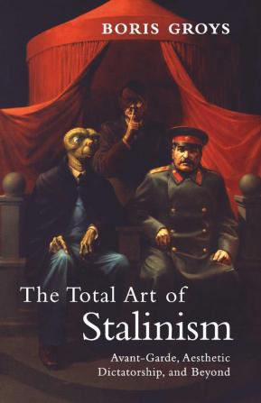 The Total Art of Stalinism