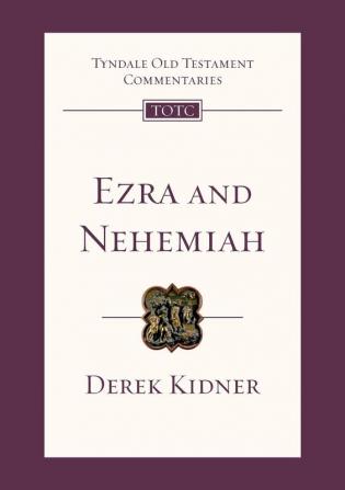 Ezra and Nehemiah: An Introduction and Commentary: No. 12 (Tyndale Old Testament Commentaries)