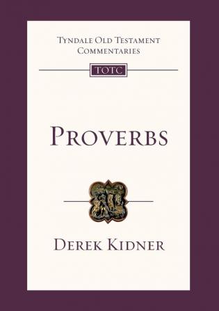 Proverbs: An Introduction and Survey: No. 17 (Tyndale Old Testament Commentaries)