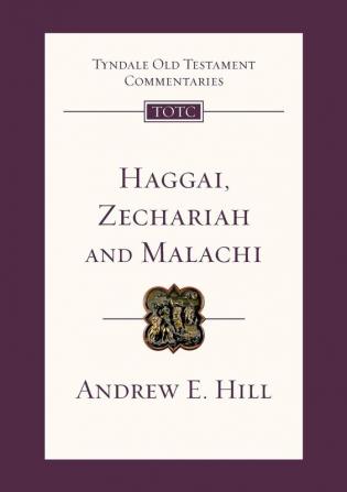 Haggai Zechariah and Malachi: Tyndale Old Testament Commentary