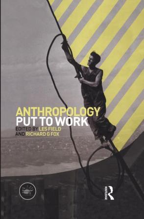 Anthropology Put to Work