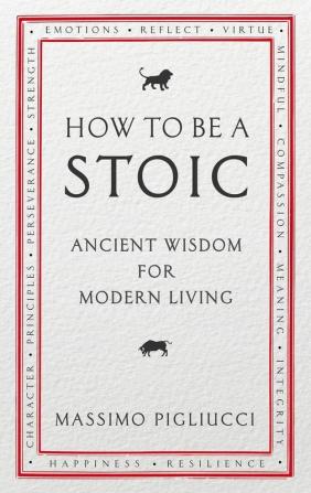 How To Be A Stoic