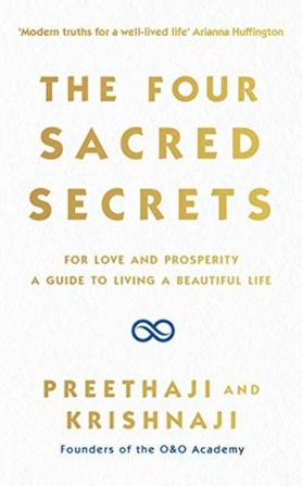 The Four Sacred Secrets: For Love and Prosperity A Guide to Living in a Beautiful State: For Love and Prosperity A Guide to Living a Beautiful Life