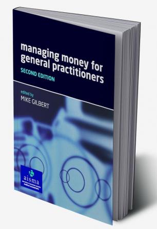 Managing Money for General Practitioners Second Edition