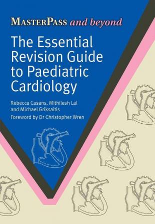 Essential Revision Guide to Paediatric Cardiology