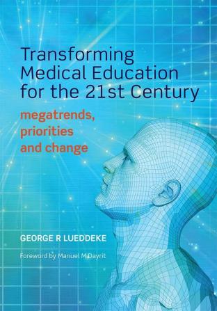 Transforming Medical Education for the 21st Century