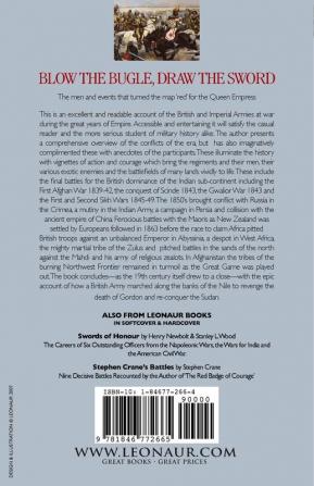 Blow the Bugle Draw the Sword: The Wars Campaigns Regiments and Soldiers of the British & Indian Armies During the Victorian Era 1839-1898