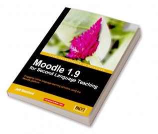 Moodle 1.9 for Second Language Teaching